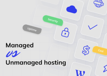 Managed vs Unmanaged Hosting: Key Distinctions - 10Web