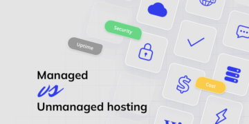 Managed vs Unmanaged Hosting: Key Distinctions - 10Web